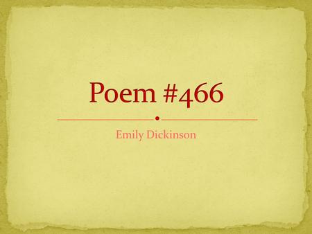 Emily Dickinson. I dwell in POSSIBILITY A fairer HOUSE than PROSE.