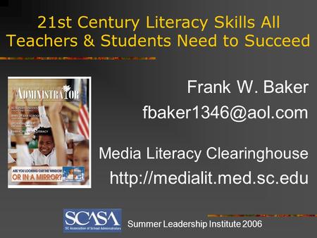 21st Century Literacy Skills All Teachers & Students Need to Succeed Frank W. Baker Media Literacy Clearinghouse