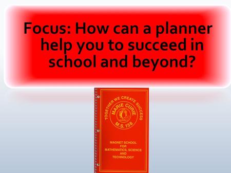 Planners help to keep you organized and focused!
