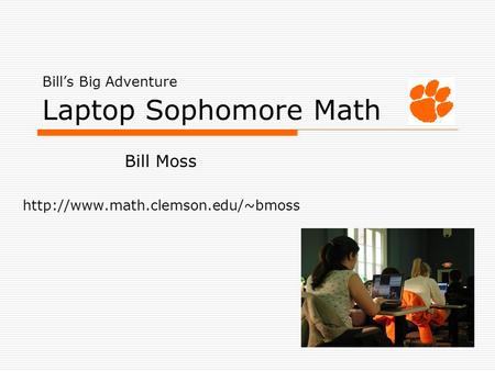 Bill’s Big Adventure Laptop Sophomore Math Bill Moss