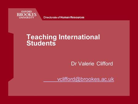 Directorate of Human Resources Teaching International Students Dr Valerie Clifford