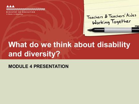 MODULE 4 PRESENTATION What do we think about disability and diversity?