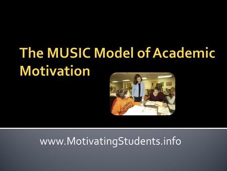Www.MotivatingStudents.info.  Instructor meets students’ motivational needs Instructor creates motivating conditions Students become engaged in the process.