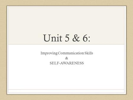 Improving Communication Skills & SELF-AWARENESS