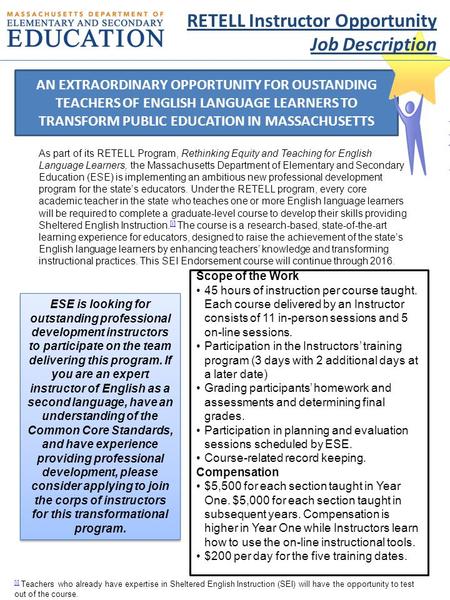 AN EXTRAORDINARY OPPORTUNITY FOR OUSTANDING TEACHERS OF ENGLISH LANGUAGE LEARNERS TO TRANSFORM PUBLIC EDUCATION IN MASSACHUSETTS [i] [i] Teachers who already.