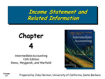 Chapter 4-1 Income Statement and Related Information Income Statement and Related Information Chapter4 Intermediate Accounting 12th Edition Kieso, Weygandt,