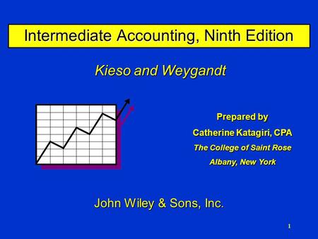 11111 Intermediate Accounting, Ninth Edition Kieso and Weygandt Prepared by Catherine Katagiri, CPA The College of Saint Rose Albany, New York John Wiley.