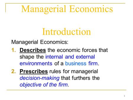 Managerial Economics Introduction Managerial Economics: