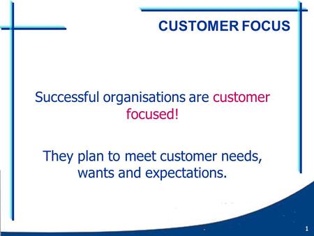Successful organisations are customer focused!