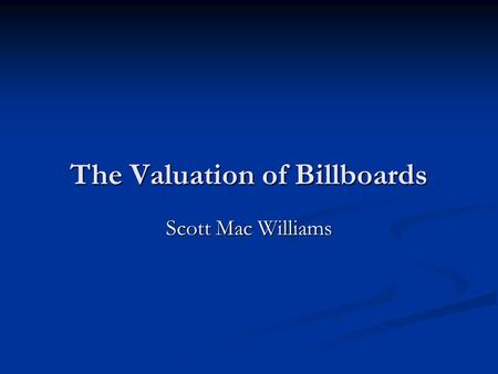 The Valuation of Billboards Scott Mac Williams. USPAP Considerations Competency Competency requires: 1. The ability to property identify the problem to.