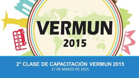 2° CLASE DE CAPACITACIÓN VERMUN 2015 17 DE MARZO DE 2015.