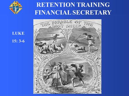 RETENTION TRAINING FINANCIAL SECRETARY LUKE 15: 3-6.