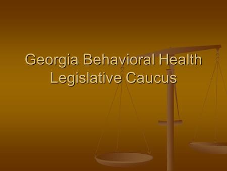 Georgia Behavioral Health Legislative Caucus. Mental Health Courts in Georgia Appalachian Circuit Superior Court (Pickens, Gilmer and Fannin Counties)