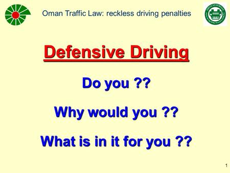 Defensive Driving Do you ?? Why would you ?? What is in it for you ??