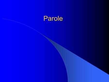 Parole. Parole What is Parole? Jails and Prisons What is the difference between jail and prison? Jail: Prison: