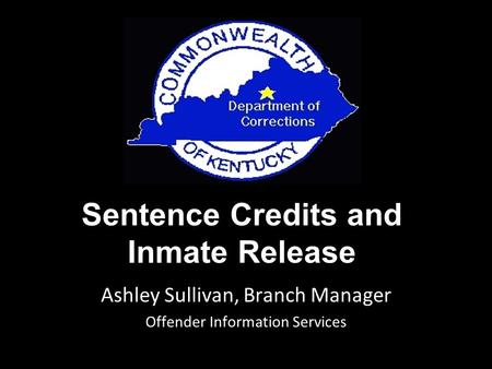 Sentence Credits and Inmate Release