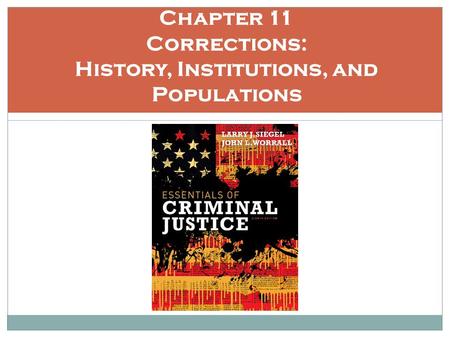 Chapter 11 Corrections: History, Institutions, and Populations