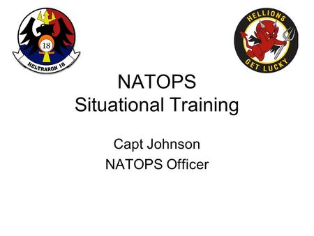 NATOPS Situational Training Capt Johnson NATOPS Officer.
