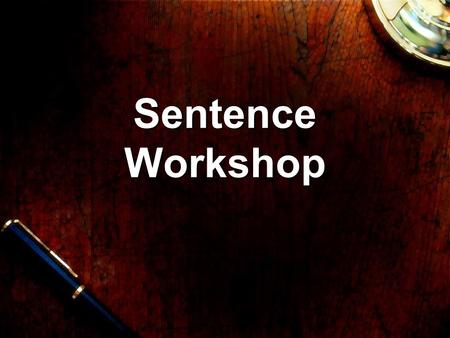 Sentence Workshop.