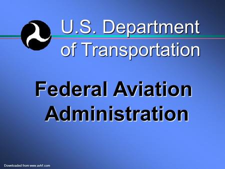 Downloaded from www.avhf.com U.S. Department of Transportation Federal Aviation Administration.