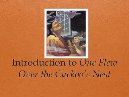 Introduction to One Flew Over the Cuckoo’s Nest