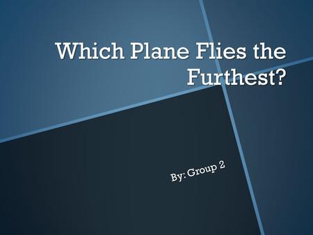 Which Plane Flies the Furthest?