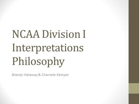 NCAA Division I Interpretations Philosophy