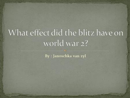 What effect did the blitz have on world war 2?