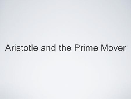 Aristotle and the Prime Mover