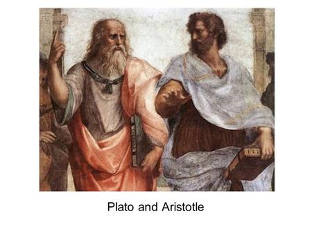 Plato and Aristotle. ? Which came first: the Chicken or the Idea of a chicken?