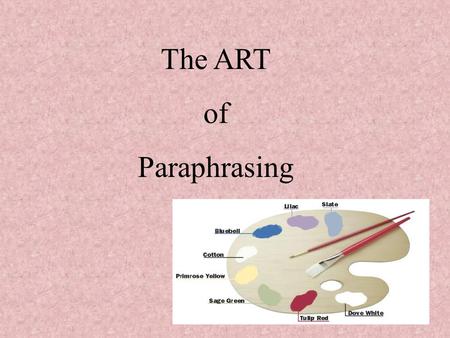 The ART of Paraphrasing 3 Ways to Incorporate Sources Summarize Paraphrase Quote.