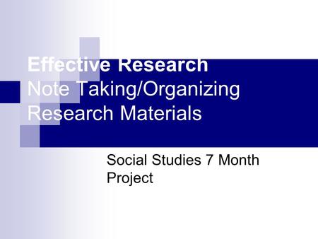 Effective Research Note Taking/Organizing Research Materials Social Studies 7 Month Project.