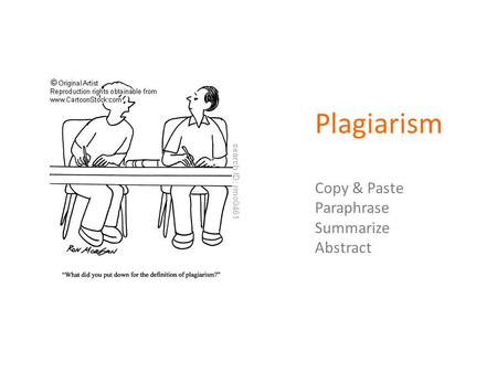 Plagiarism Copy & Paste Paraphrase Summarize Abstract.