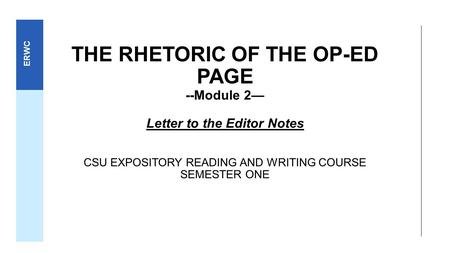THE RHETORIC OF THE OP-ED PAGE --Module 2— Letter to the Editor Notes
