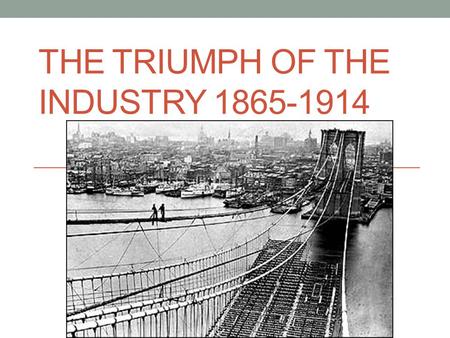 The Triumph of the Industry