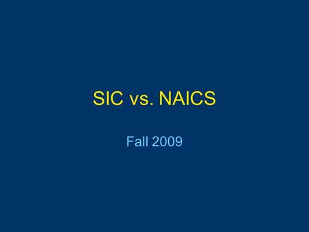 SIC vs. NAICS Fall 2009. Your Subject Librarian in Troy Colette Holmes, Management Librarian   Voice Mail: 518-276-8331.