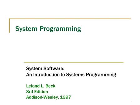 System Programming System Software: