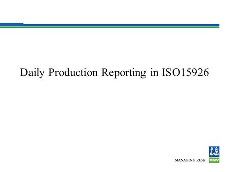 Daily Production Reporting in ISO15926. Daily oil net production volume Sub DAILY NET OIL PRODUCTION VOLUME MC# Super DAILY NET OIL PRODUCTION VOLUME.
