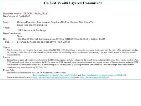 On E-MBS with Layered Transmission Document Number: IEEE C80216m/09_0355r1 Date Submitted: 2009-01-12 Source:Debdeep Chatterjee, Furuzan Atay, Jong-Kae.