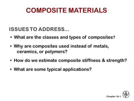 COMPOSITE MATERIALS ISSUES TO ADDRESS...