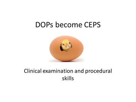 Clinical examination and procedural skills