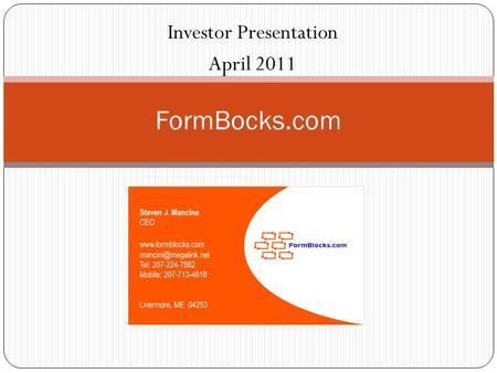 Investor Presentation April 2011 FormBocks.com. Overview 2 What is FormBlocks?  A modular wall form system for concrete structures. How does it work?