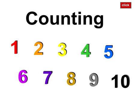 Counting 1 1 2 2 3 3 4 4 5 5 6 6 7 7 8 8 9 9 10 10 click.
