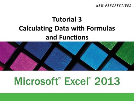 Tutorial 3 Calculating Data with Formulas and Functions