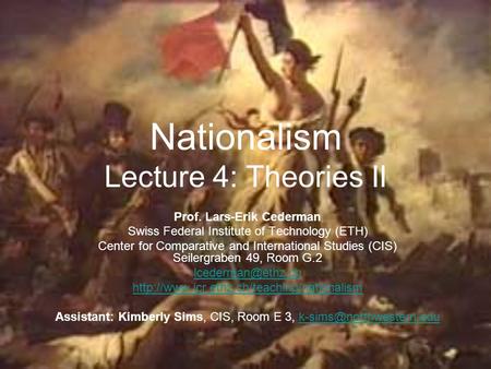Nationalism Lecture 4: Theories II Prof. Lars-Erik Cederman Swiss Federal Institute of Technology (ETH) Center for Comparative and International Studies.