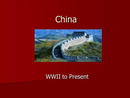 China WWII to Present. Tour The Wall Walk the Wall.