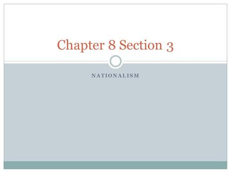 Chapter 8 Section 3 Nationalism.