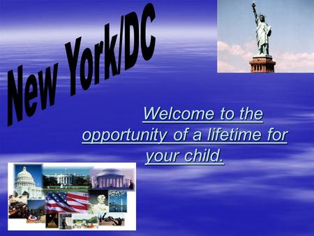 Welcome to the opportunity of a lifetime for your child. Welcome to the opportunity of a lifetime for your child.