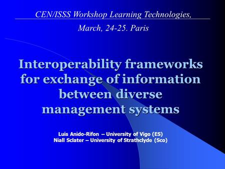 Interoperability frameworks for exchange of information between diverse management systems Interoperability frameworks for exchange of information between.