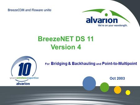 Oct 2003 BreezeNET DS 11 Version 4 For Bridging & Backhauling and Point-to-Multipoint.